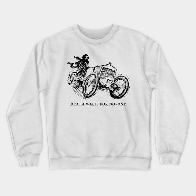 Death Waits for No-One Crewneck Sweatshirt by Half-Arsed History